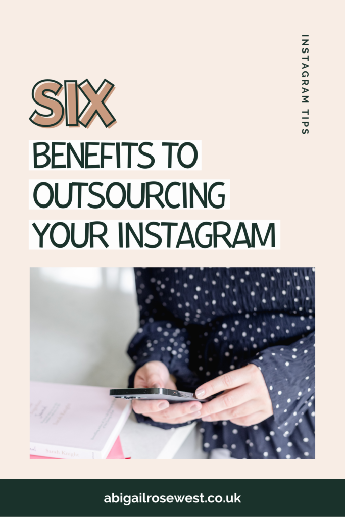 Six Benefits to Outsourcing your Instagram | Blog | Abigail Rose Social
